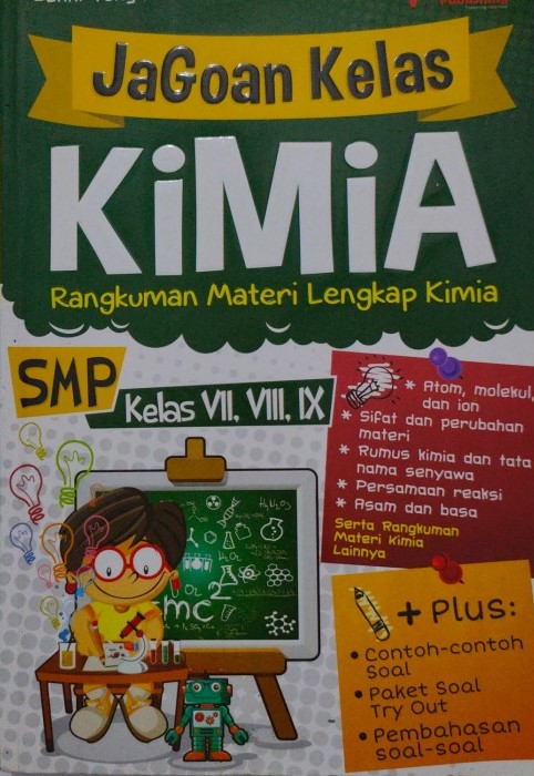 Jagoan Kelas Kimia: rangkuman materi lengkap kimia SMP kelas VII, VIII, IX