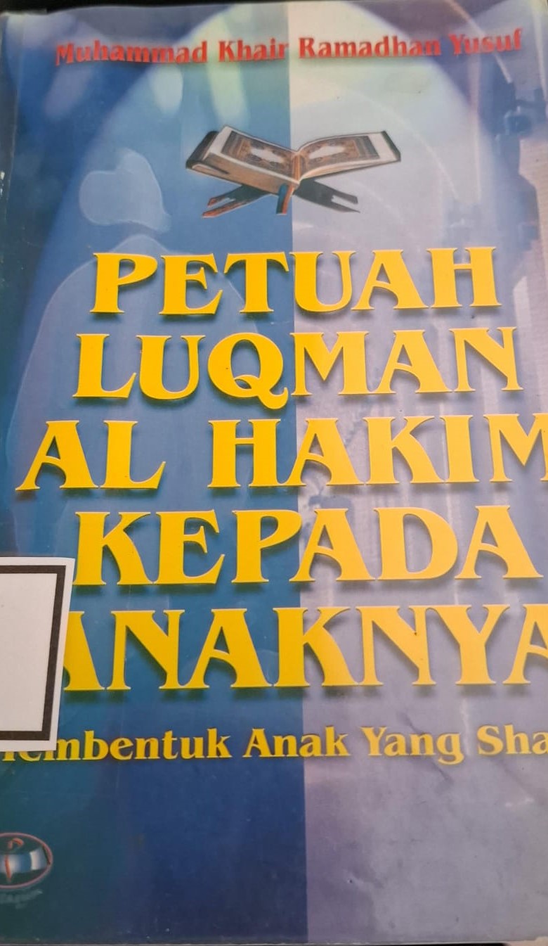 Petuah Luqman Al Hakim Kepada Anaknya: Membentuk anak yang shaleh